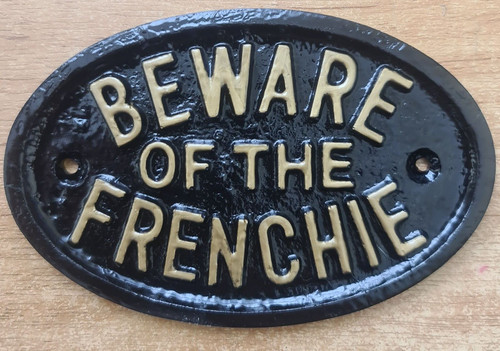 Beware the frenchie - beware,